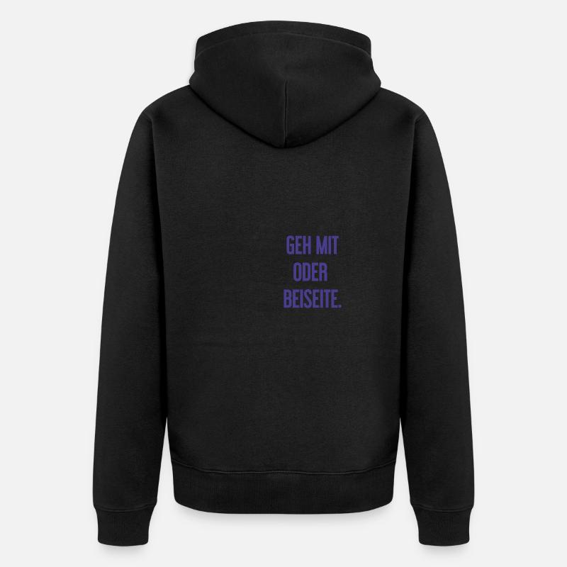 Geh mit oder beiseite - Unisex Premium Bio Zip Hoodie - Schwarz