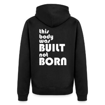 This Body Was Built Not Born - Unisex Premium Bio Zip Hoodie - Schwarz - Hinten - Nico (187cm)
