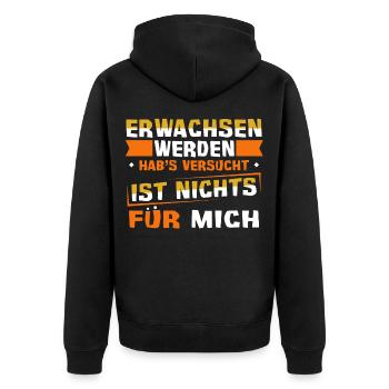 Erwachsen werden? Habs versucht, war nichts. - Unisex Premium Bio Zip Hoodie - Schwarz - Hinten - Nico (187cm)