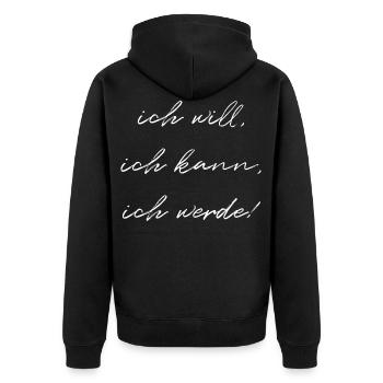 Ich Will Ich Kann Ich Werde - Unisex Premium Bio Zip Hoodie - Schwarz - Hinten - Nico (187cm)