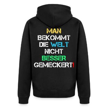 Welt Besser Gemeckert Meckern Spruch Geschenk - Unisex Premium Bio Zip Hoodie - Schwarz - Hinten - Nico (187cm)