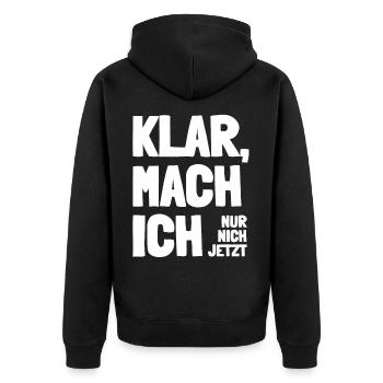 Klar mach ich nur nicht jetzt Humor Spruch Witzig - Unisex Premium Bio Zip Hoodie - Schwarz - Hinten - Nico (187cm)