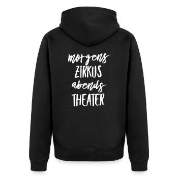 Morgens Zirkus Lustige Sprüche Quote Geschenkidee - Unisex Premium Bio Zip Hoodie - Schwarz - Hinten - Nico (187cm)