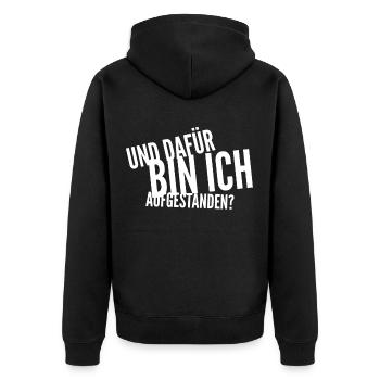 und dafür bin ich aufgestanden? - Unisex Premium Bio Zip Hoodie - Schwarz - Hinten - Nico (187cm)
