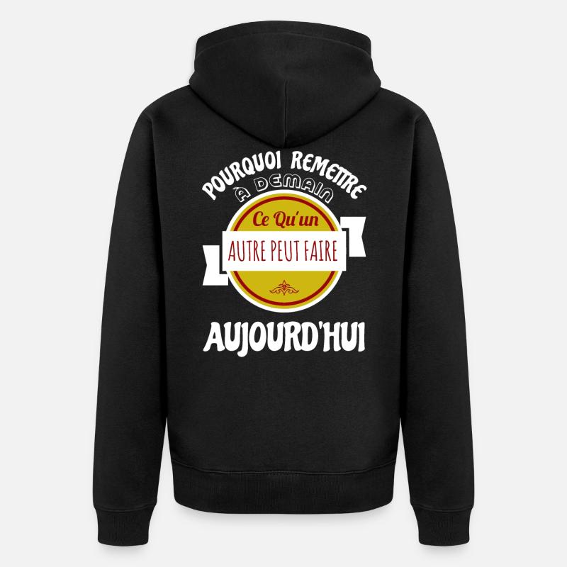 Citation Drôle • Aujourd´hui • Cadeaux - Veste à capuche bio Premium Unisexe - noir