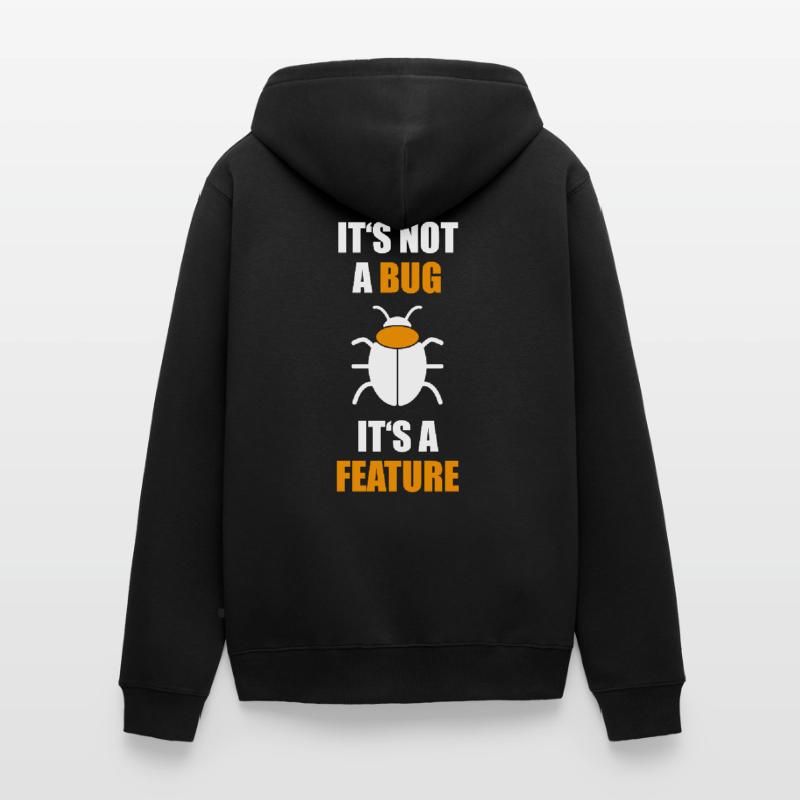 Pas un bug est une fonctionnalité Programmer Coding Nerd Veste à capuche bio Premium Unisexe