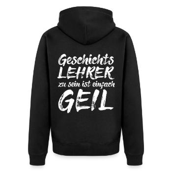 Geschichte Lehrer Geschichtslehrer Geschenkidee - Unisex Premium Bio Zip Hoodie - Schwarz - Hinten - Nico (187cm)