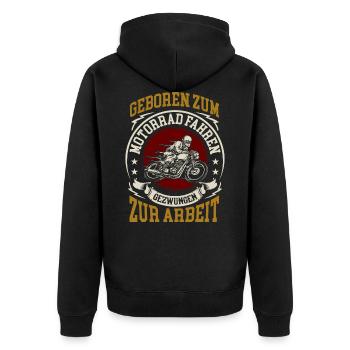 Geboren Zum Motorradfahren Gezwungen Zur Arbeit - Unisex Premium Bio Zip Hoodie - Schwarz - Hinten - Nico (187cm)
