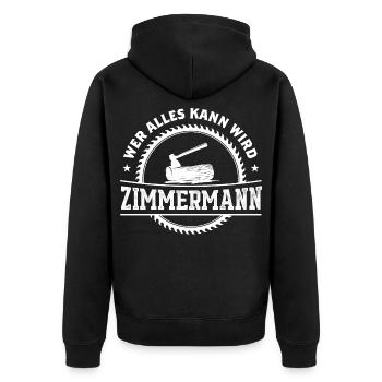 Wer Alles Kann Wird Zimmermann - Unisex Premium Bio Zip Hoodie - Schwarz - Hinten - Nico (187cm)