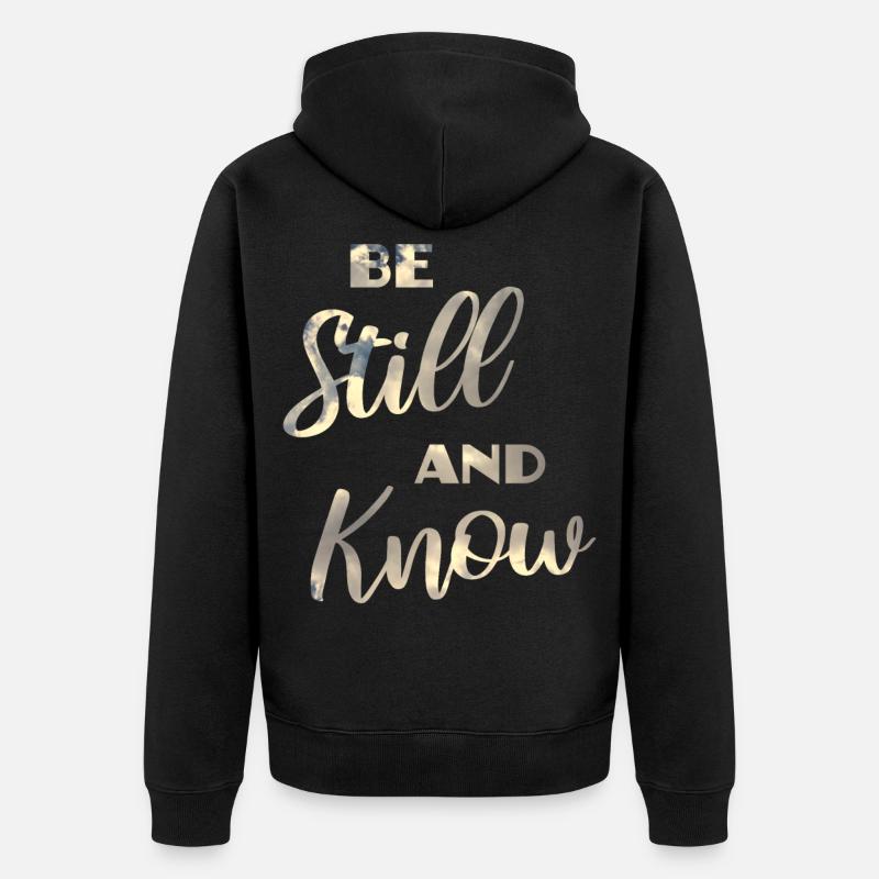 Be Still And Know - Unisex Premium Bio Zip Hoodie - Schwarz