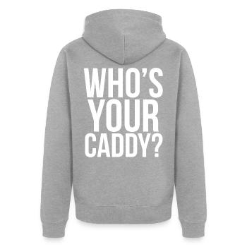 Golf Golf Course Golfer Sayings Text Caddy - Unisex Premium Organic Zip Hoodie - heather grey - Back - Nico (187cm)