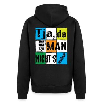 Tja, da kann man nicht's machen! - Unisex Premium Bio Zip Hoodie - Schwarz - Hinten - Nico (187cm)