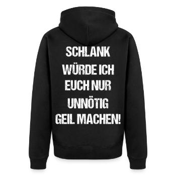 Schlank Würde Ich Euch Nur Unnötig Geil Machen - Unisex Premium Bio Zip Hoodie - Schwarz - Hinten - Nico (187cm)