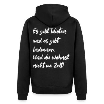 Es Gibt Idioten Und Es Gibt Indianer - Unisex Premium Bio Zip Hoodie - Schwarz - Hinten - Nico (187cm)