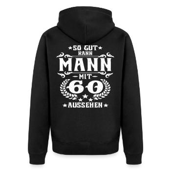 So gut kann Mann mit 60 aussehen - Unisex Premium Bio Zip Hoodie - Schwarz - Hinten - Nico (187cm)