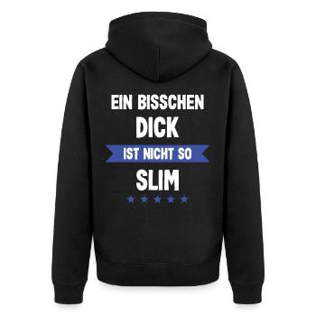 Ein bisschen Dick ist nicht so Slim - Unisex Premium Bio Zip Hoodie - Schwarz - Hinten - Nico (187cm)
