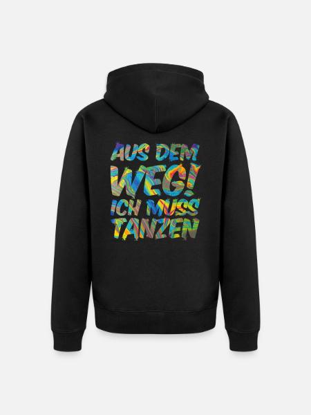 Aus dem Weg! Ich muss tanzen | Party Festival - Unisex Premium Bio Zip Hoodie - Schwarz