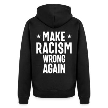 Machen Sie Rassismus wieder falsch - Unisex Premium Bio Zip Hoodie - Schwarz - Hinten - Nico (187cm)