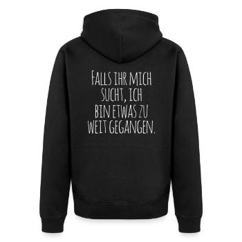 Falls ihr mich sucht, ich bin etwas zu weit gegang - Unisex Premium Bio Zip Hoodie - Schwarz - Hinten - Nico (187cm)