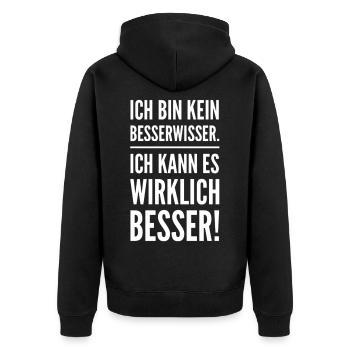 Ich bin kein Besserwisser. Ich kann es besser! - Unisex Premium Bio Zip Hoodie - Schwarz - Hinten - Nico (187cm)