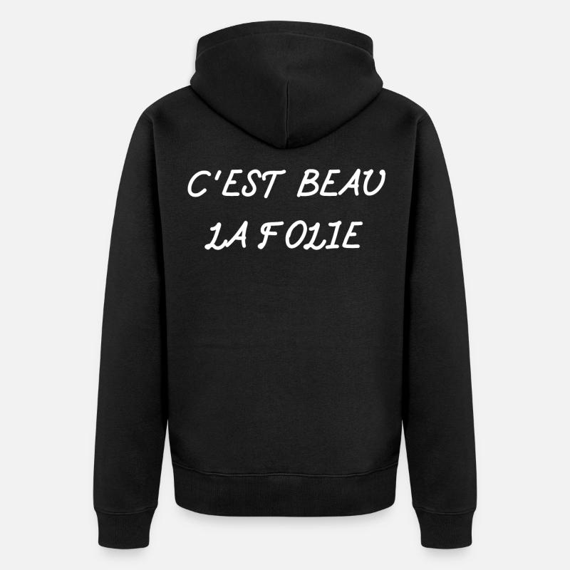C'EST BEAU LA FOLIE - Veste à capuche bio Premium Unisexe - noir