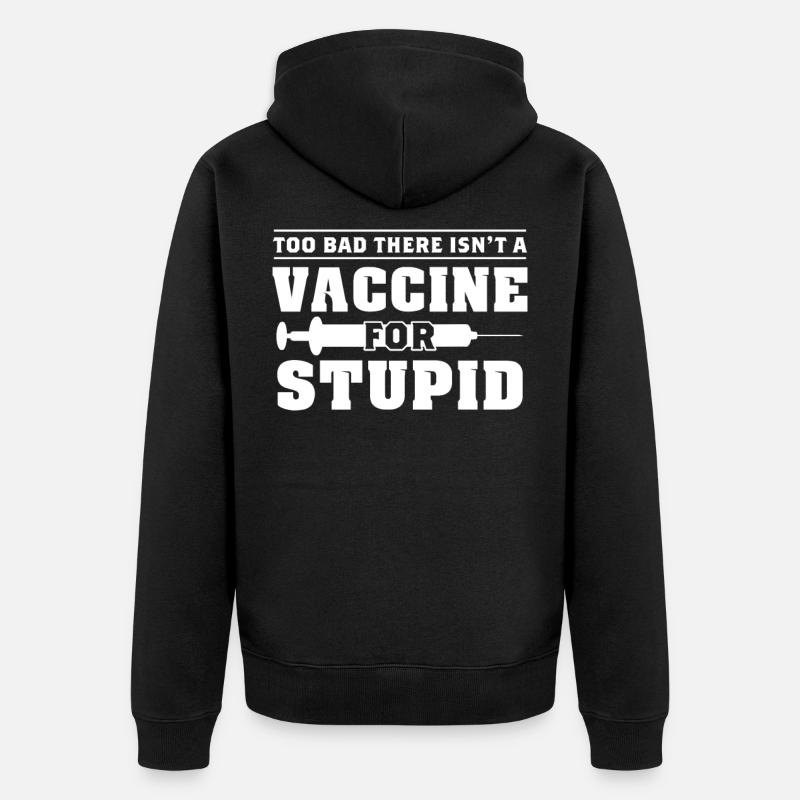 Pas de vaccin imbécile - Veste à capuche bio Premium Unisexe - noir