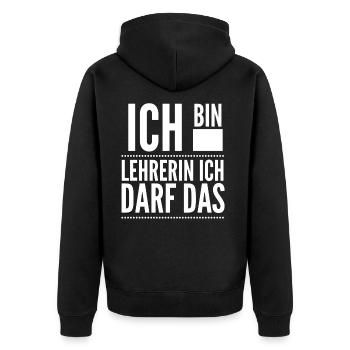 Ich bin Lehrerin, ich darf das - Unisex Premium Bio Zip Hoodie - Schwarz - Hinten - Nico (187cm)