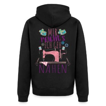 Mir reicht's ich geh Nähen Spruch Näherin Shirt - Unisex Premium Bio Zip Hoodie - Schwarz - Hinten - Nico (187cm)