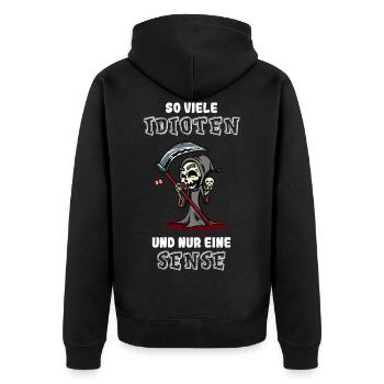 So viele Idioten und nur eine Sense Hasse Menschen - Unisex Premium Bio Zip Hoodie - Schwarz - Hinten - Nico (187cm)