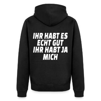 Lustig Witz Ihr habt es echt gut ihr habt ja mich - Unisex Premium Bio Zip Hoodie - Schwarz - Hinten - Nico (187cm)