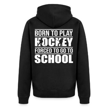 Born To Play Hockey Ice Hockey Player Goalie Stude - Unisex Premium Organic Zip Hoodie - black - Back - Nico (187cm)