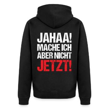 Mache ich aber nicht Jetzt! - Unisex Premium Bio Zip Hoodie - Schwarz - Hinten - Nico (187cm)