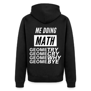 Me Doing Math ... lol | Try Cry Why Bye - Unisex Premium Bio Zip Hoodie - Schwarz - Hinten - Nico (187cm)