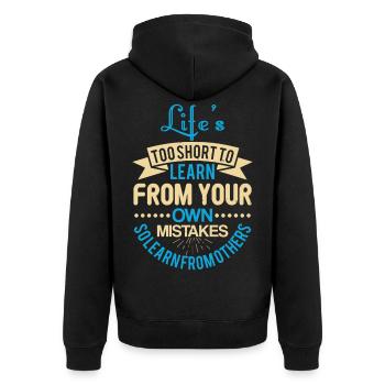 Life s too short to learn from your own mistakes - Unisex Premium Bio Zip Hoodie - Schwarz - Hinten - Nico (187cm)