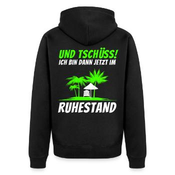 Und Tschüss ich bin dann jetzt im Ruhestand Rente - Unisex Premium Bio Zip Hoodie - Schwarz - Hinten - Nico (187cm)