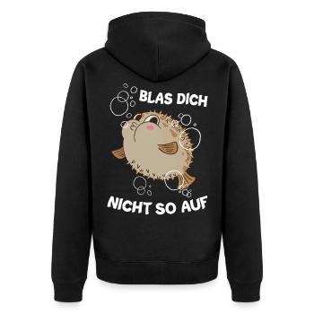 Blas Dich Nicht So Auf Lustiger Kugelfisch Spruch - Unisex Premium Bio Zip Hoodie - Schwarz - Hinten - Nico (187cm)
