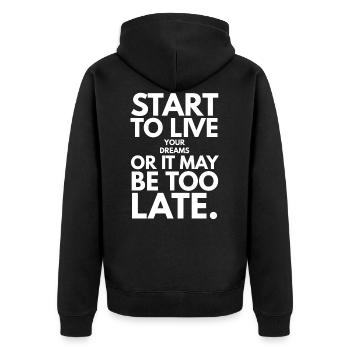 Fangen Sie an, Ihre Träume zu leben, oder es kann zu spät sein - Unisex Premium Bio Zip Hoodie - Schwarz - Hinten - Nico (187cm)