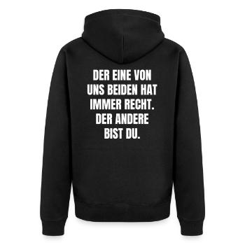 Der eine von uns beiden hat immer recht - Unisex Premium Bio Zip Hoodie - Schwarz - Hinten - Nico (187cm)