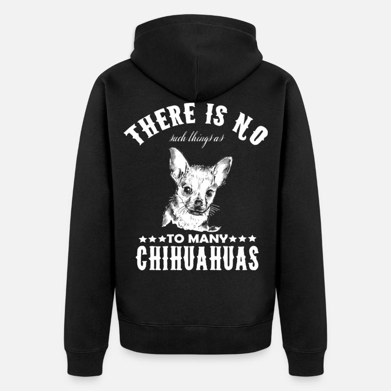 Chihuahua - Il n'y a pas trop de chihuahuas - Veste à capuche bio Premium Unisexe - noir