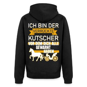 Verrückter Kutscher Spruch lustig - Unisex Premium Bio Zip Hoodie - Schwarz - Hinten - Nico (187cm)