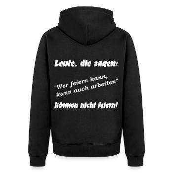 Feiern Spruch Humor Party machen weggehen saufen - Unisex Premium Bio Zip Hoodie - Schwarz - Hinten - Nico (187cm)