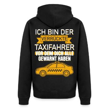Taxi Spruch - verrückter Taxifahrer Witz - Unisex Premium Bio Zip Hoodie - Schwarz - Hinten - Nico (187cm)