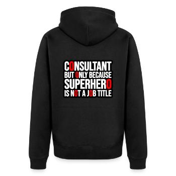 Consultant but only because Superhero is not a job - Unisex Premium Organic Zip Hoodie - black - Back - Nico (187cm)