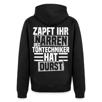 Zapft ihr Narren der Tontechniker hat durst - Unisex Premium Bio Zip Hoodie - Schwarz - Hinten - Nico (187cm)