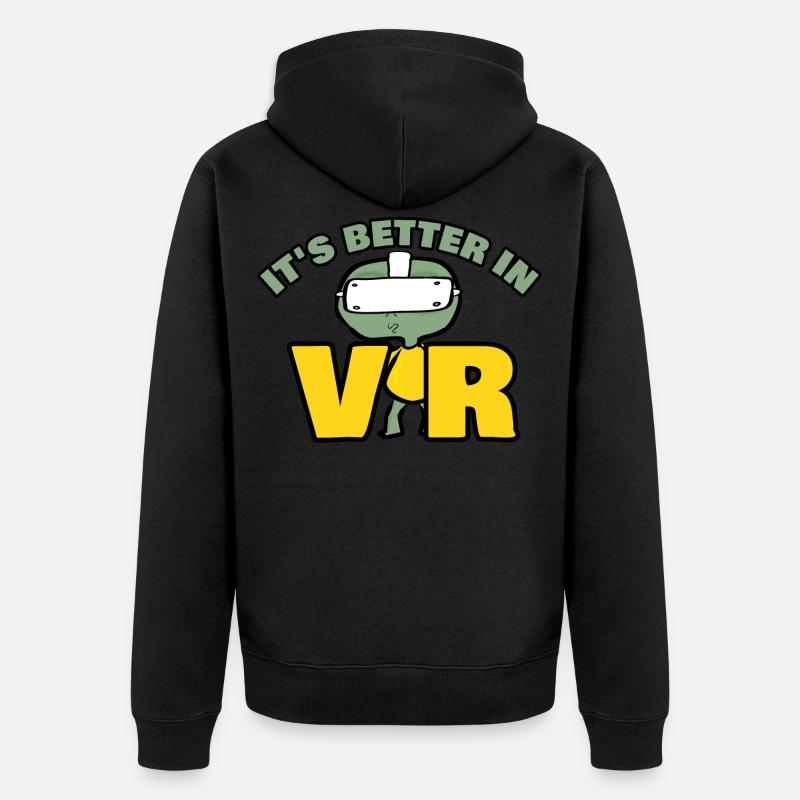 It’s Better In Vr - Veste à capuche bio Premium Unisexe - noir