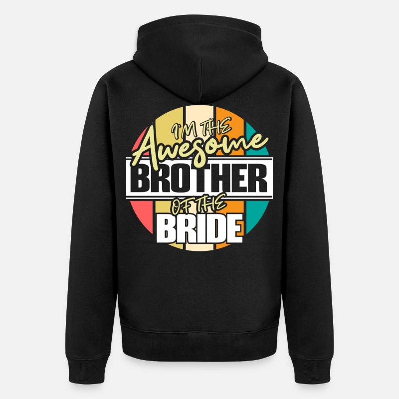 Bruder der Braut Schwester Geschenkidee - Unisex Premium Bio Zip Hoodie - Schwarz