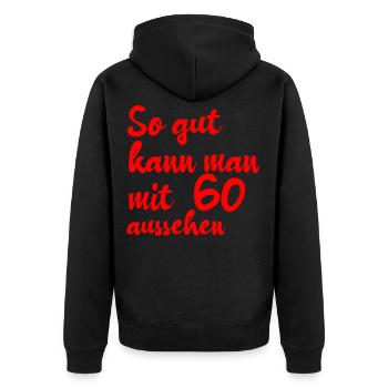 SO GUT KANN MAN MIT 60 AUSSEHEN - Unisex Premium Bio Zip Hoodie - Schwarz - Hinten - Nico (187cm)
