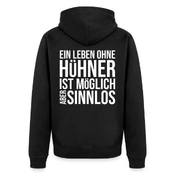 Ein Leben ohne Hühner ist möglich aber sinnlos - Unisex Premium Bio Zip Hoodie - Schwarz - Hinten - Nico (187cm)