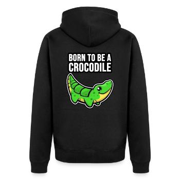 Born to be a Crocodile! crocodile! - Unisex Premium Organic Zip Hoodie - black - Back - Nico (187cm)