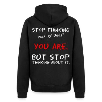 Meme Spruch Selbstvertrauen hässlich Schönheit - Unisex Premium Bio Zip Hoodie - Schwarz - Hinten - Nico (187cm)